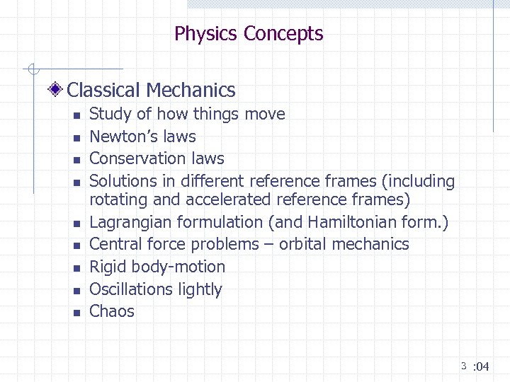 Physics Concepts Classical Mechanics n n n n n Study of how things move