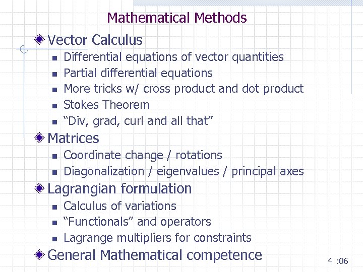 Mathematical Methods Vector Calculus n n n Differential equations of vector quantities Partial differential