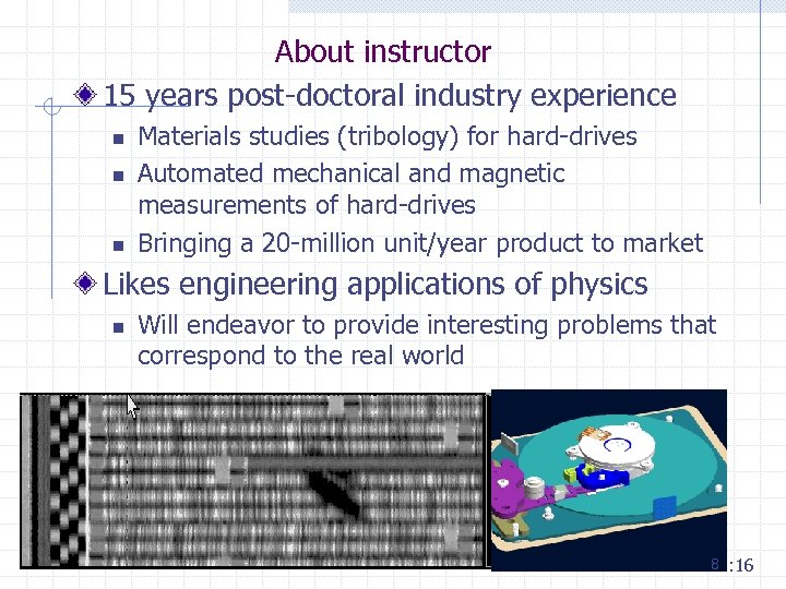 About instructor 15 years post-doctoral industry experience n n n Materials studies (tribology) for