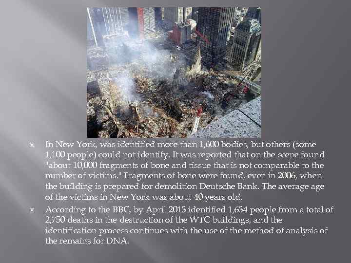  In New York, was identified more than 1, 600 bodies, but others (some