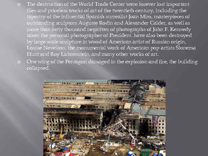  The destruction of the World Trade Center were forever lost important files and