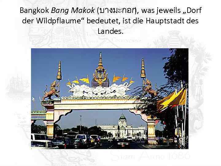 Bangkok Bang Makok (บางมะกอก was jeweils „Dorf ), der Wildpflaume“ bedeutet, ist die Hauptstadt