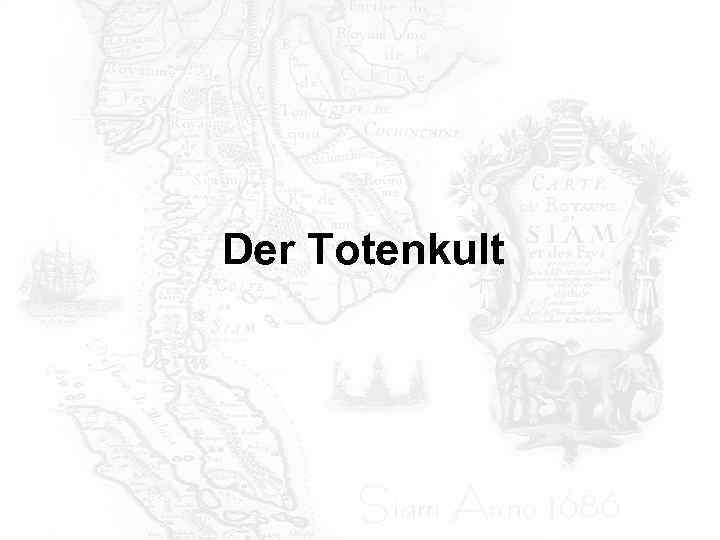 Der Totenkult 