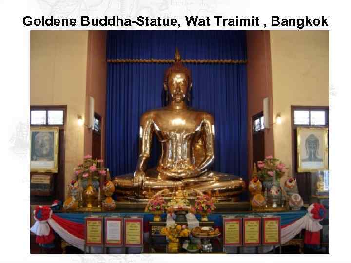 Goldene Buddha-Statue, Wat Traimit , Bangkok 