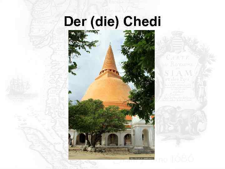 Der (die) Chedi 
