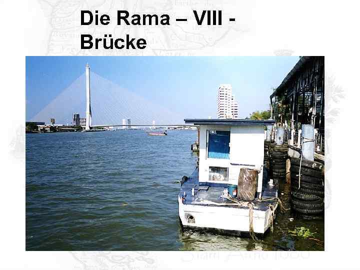 Die Rama – VIII Brücke 