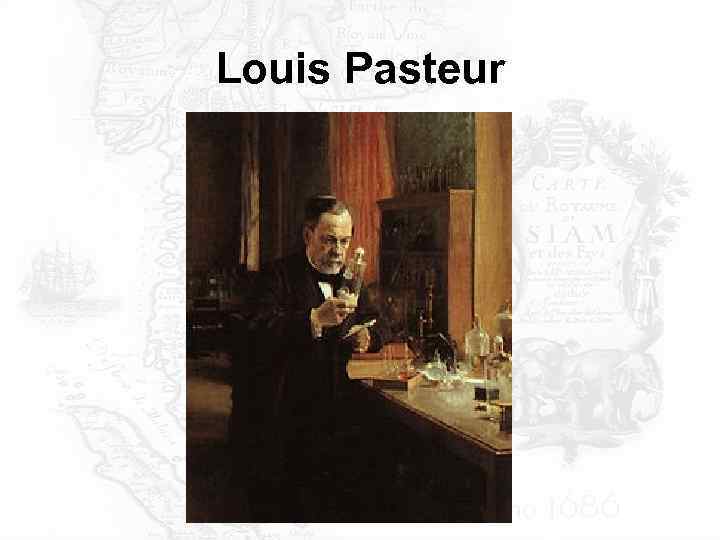 Louis Pasteur 