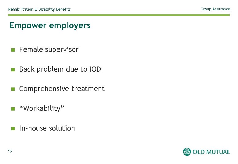 Rehabilitation & Disability Benefits Empower employers n Female supervisor n Back problem due to