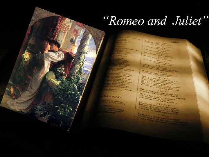 “Romeo and Juliet” 
