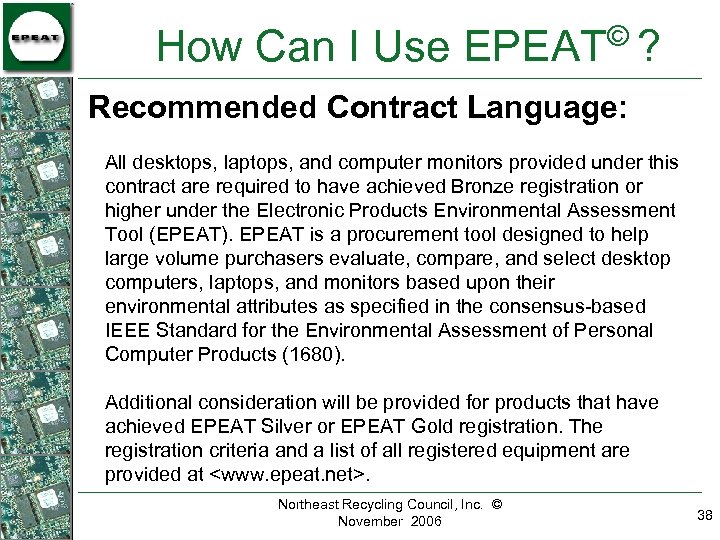 © How Can I Use EPEAT ? Recommended Contract Language: All desktops, laptops, and