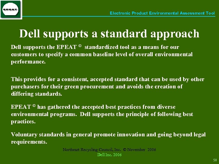 Electronic Product Environmental Assessment Tool Dell supports a standard approach Dell supports the EPEAT