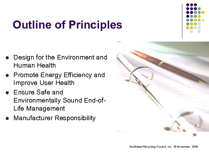 Outline of Principles l l Design for the Environment and Human Health Promote Energy
