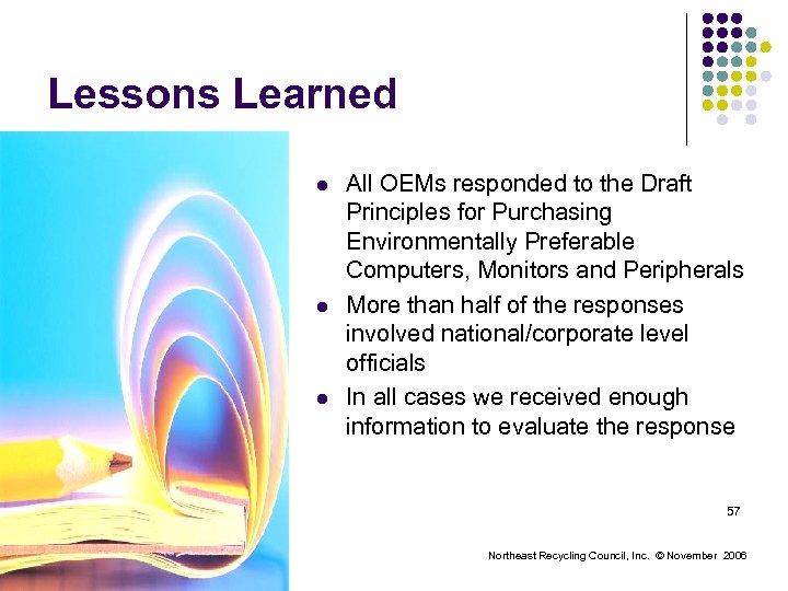 Lessons Learned l l l All OEMs responded to the Draft Principles for Purchasing