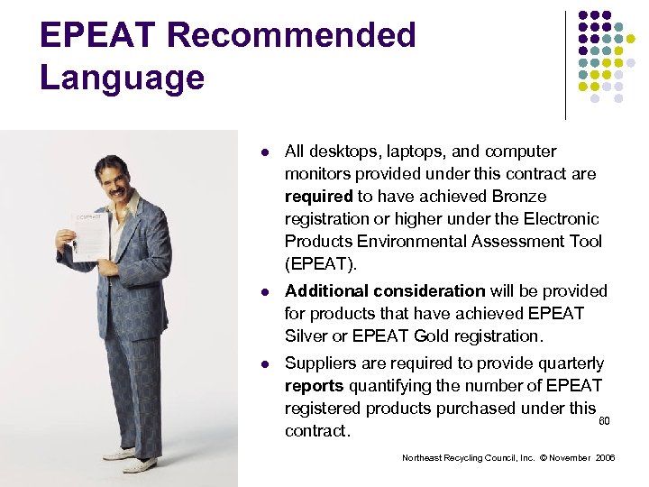 EPEAT Recommended Language l All desktops, laptops, and computer monitors provided under this contract