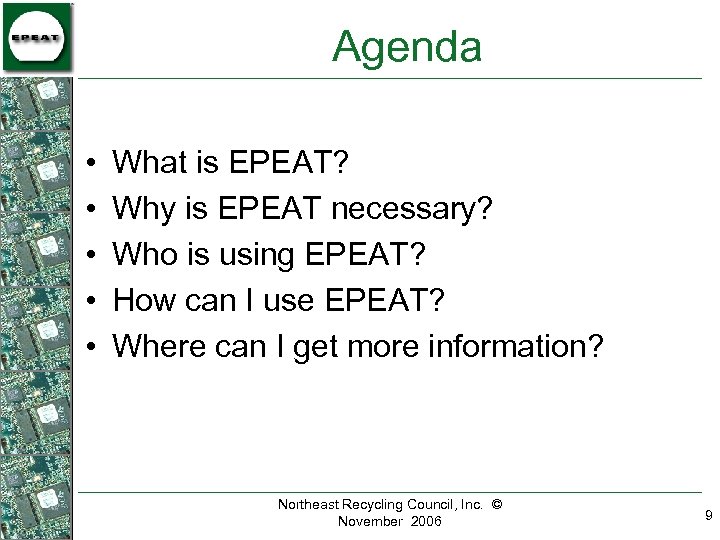 Agenda • • • What is EPEAT? Why is EPEAT necessary? Who is using