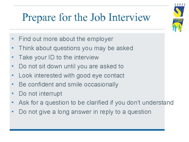 Prepare for the Job Interview • • • Find out more about the employer