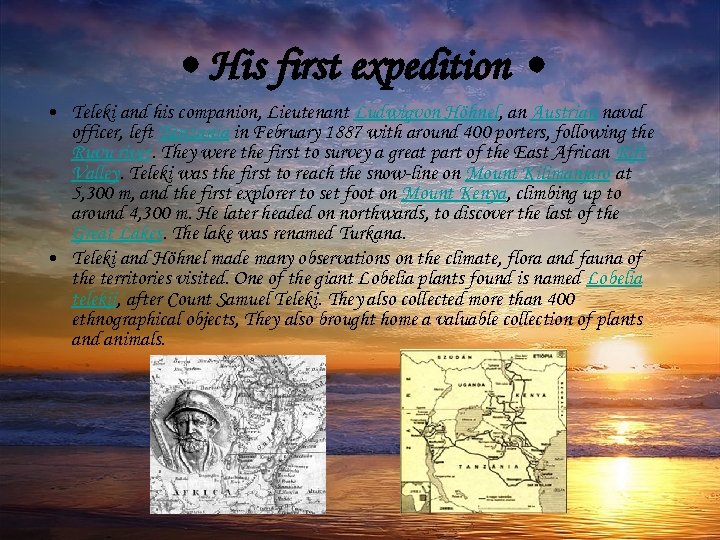  • His first expedition • • Teleki and his companion, Lieutenant Ludwigvon Höhnel,