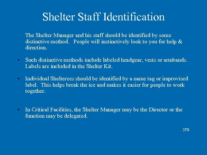 Shelter Staff Identification The Shelter Manager and his staff should be identified by some