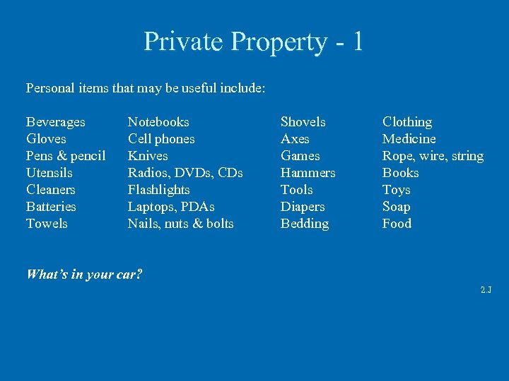 Private Property - 1 Personal items that may be useful include: Beverages Gloves Pens