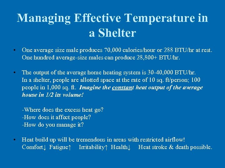 Managing Effective Temperature in a Shelter • One average size male produces 70, 000