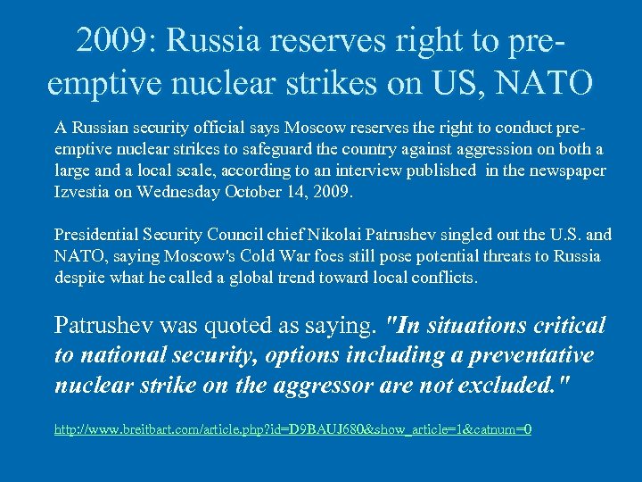 2009: Russia reserves right to preemptive nuclear strikes on US, NATO A Russian security