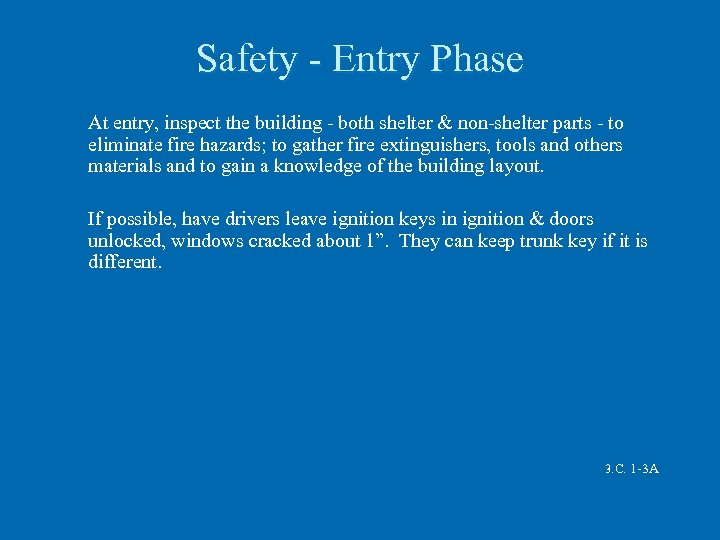 Safety - Entry Phase At entry, inspect the building - both shelter & non-shelter