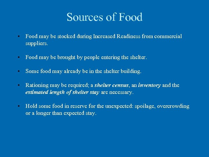Sources of Food • Food may be stocked during Increased Readiness from commercial suppliers.