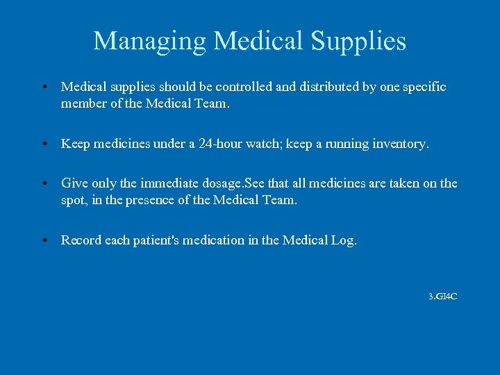 Managing Medical Supplies • Medical supplies should be controlled and distributed by one specific