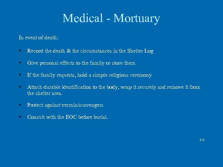 Medical - Mortuary In event of death: • Record the death & the circumstances