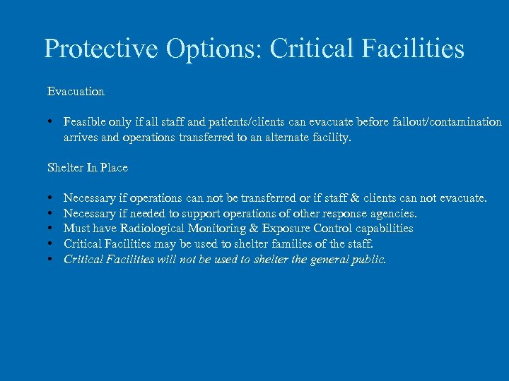 Protective Options: Critical Facilities Evacuation • Feasible only if all staff and patients/clients can