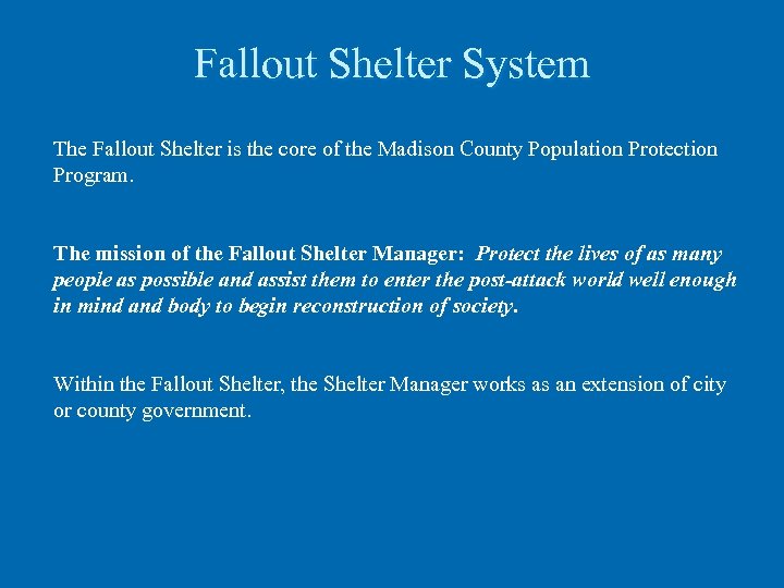 Fallout Shelter System The Fallout Shelter is the core of the Madison County Population