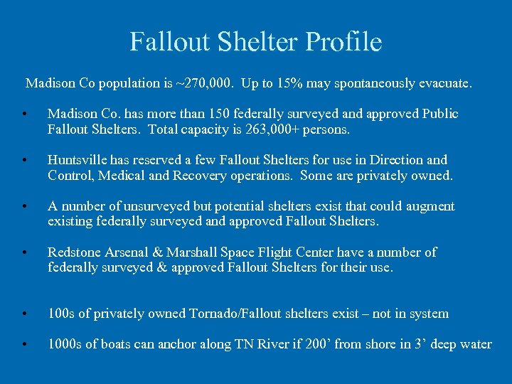 Fallout Shelter Profile Madison Co population is ~270, 000. Up to 15% may spontaneously