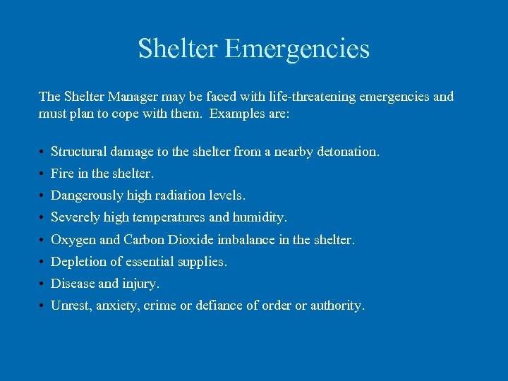 Shelter Emergencies The Shelter Manager may be faced with life-threatening emergencies and must plan