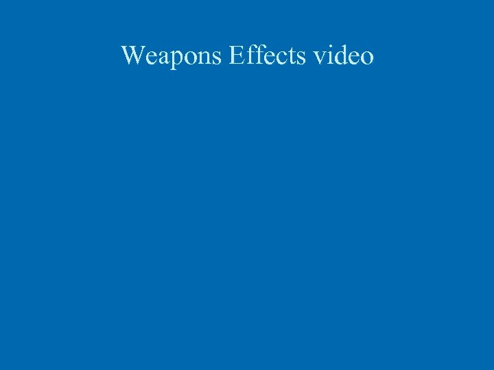 Weapons Effects video 
