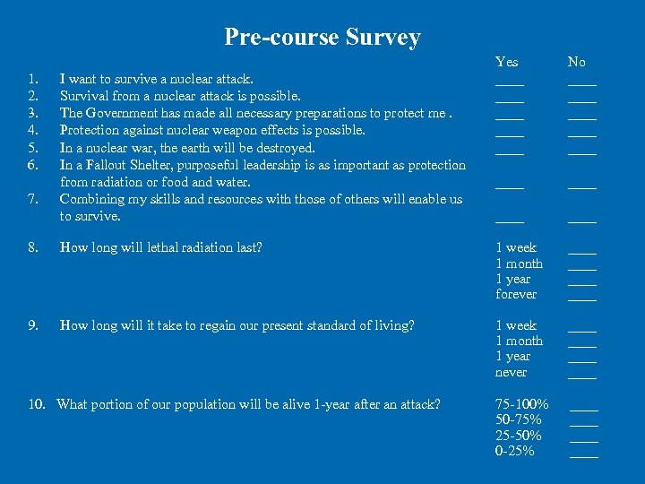 Pre-course Survey 1. 2. 3. 4. 5. 6. 7. I want to survive a