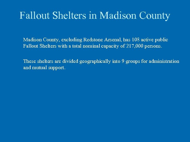 Fallout Shelters in Madison County, excluding Redstone Arsenal, has 108 active public Fallout Shelters