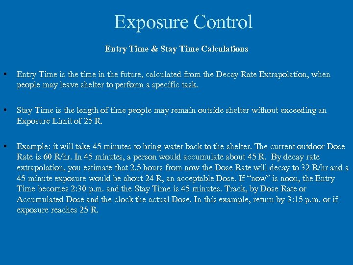 Exposure Control Entry Time & Stay Time Calculations • Entry Time is the time