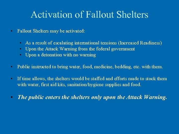 Activation of Fallout Shelters • Fallout Shelters may be activated: • As a result