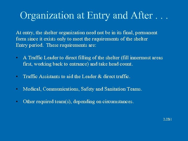 Organization at Entry and After. . . At entry, the shelter organization need not