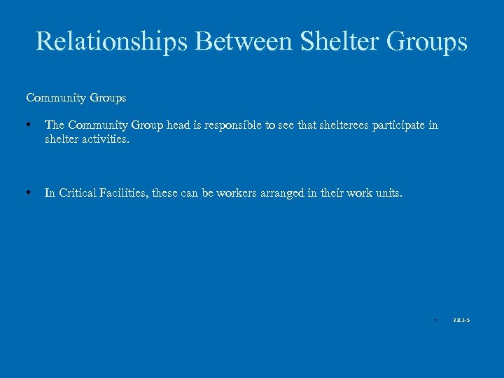 Relationships Between Shelter Groups Community Groups • The Community Group head is responsible to
