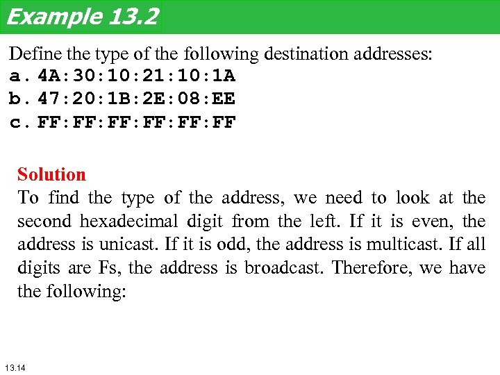 Example 13. 2 Define the type of the following destination addresses: a. 4 A: