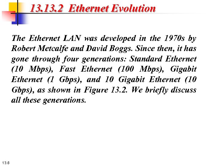 13. 2 Ethernet Evolution The Ethernet LAN was developed in the 1970 s by
