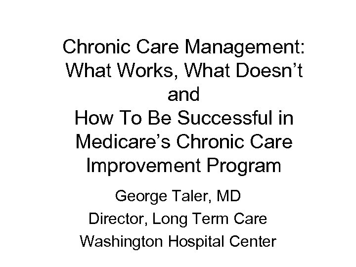 Chronic Care Management: What Works, What Doesn’t and How To Be Successful in Medicare’s