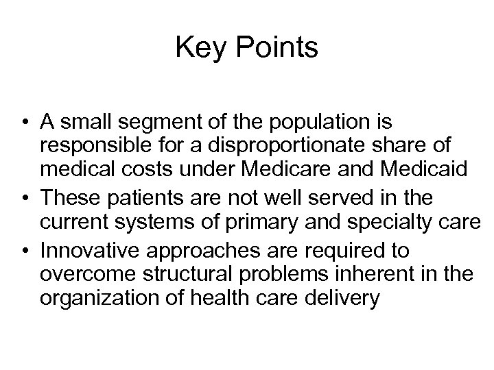 Key Points • A small segment of the population is responsible for a disproportionate