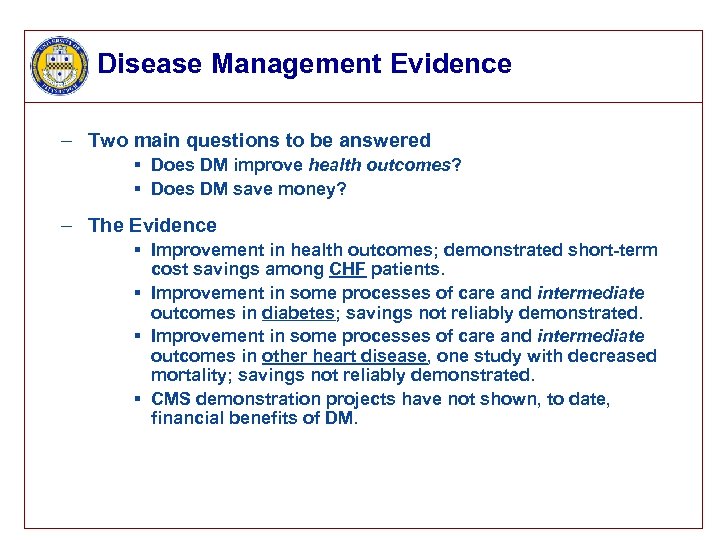 Disease Management Evidence – Two main questions to be answered § Does DM improve