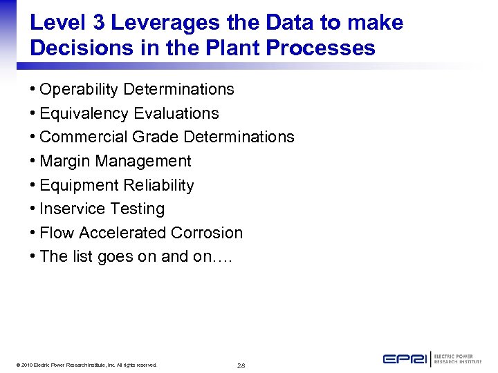 Level 3 Leverages the Data to make Decisions in the Plant Processes • Operability