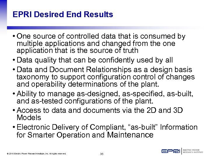 EPRI Desired End Results • One source of controlled data that is consumed by