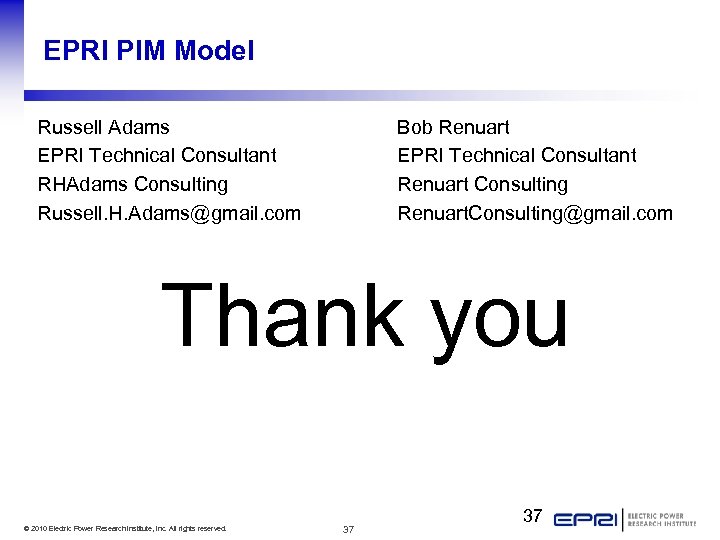 EPRI PIM Model Russell Adams EPRI Technical Consultant RHAdams Consulting Russell. H. Adams@gmail. com