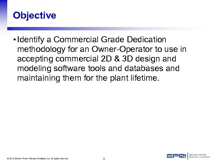 Objective • Identify a Commercial Grade Dedication methodology for an Owner-Operator to use in