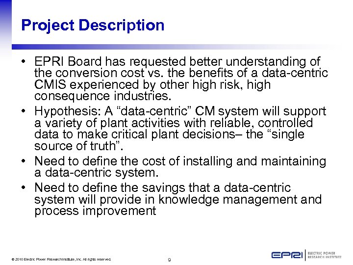 Project Description • EPRI Board has requested better understanding of the conversion cost vs.
